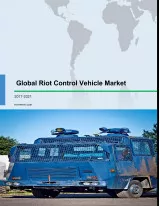 Global Riot Control Vehicle Market 2017-2021
